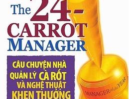 Câu Chuyện Nhà Quản Lý Cà Rốt Và Nghệ Thuật Khen Thưởng - Adrian Gostick & Chester Elton
