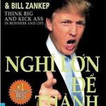Nghĩ Lớn Để Thành Công - Donald J.Trump & Bill Zanker