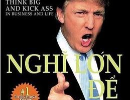 Nghĩ Lớn Để Thành Công - Donald J.Trump & Bill Zanker