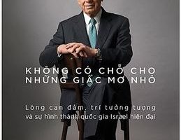 Không Có Chỗ Cho Những Giấc Mơ Nhỏ - Shimon Peres