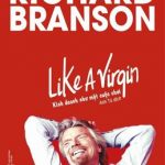 Kinh Doanh Như Một Cuộc Chơi - Like A Virgin - Richard Branson
