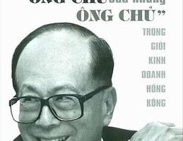 Lý Gia Thành – “Ông Chủ Của Những Ông Chủ” - Anthony B. Chan
