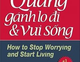 Quẳng Gánh Lo Đi Và Vui Sống - Dale Carnegie
