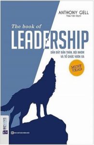 The Book Of Leadership - Dẫn Dắt Bản Thân, Đội Nhóm Và Tổ Chức Vươn Xa