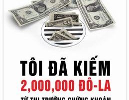 Tôi Đã Kiếm Được 2.000.000 Đô-La Từ Thị Trường Chứng Khoán Như Thế Nào? - Nicolas Darvas