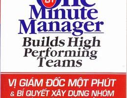 Vị Giám Đốc 1 Phút & Bí Quyết Xây Dựng Nhóm Làm Việc Hiệu Quả - Ken Blanchard