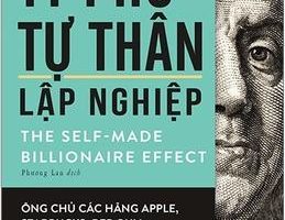 Bí Quyết Của Các Tỷ Phú Tự Thân Lập Nghiệp - John Sviokla & Mitch Cohen