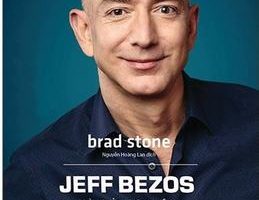 Jeff Bezos Và Kỷ Nguyên Amazon - Brad Stone