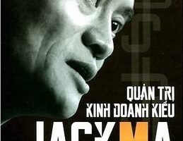 Quản Trị Kinh Doanh Kiểu Jack Ma - Triệu Vỹ